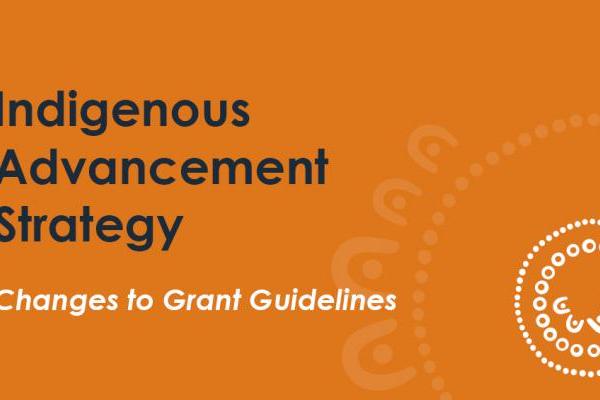 Changes to the Indigenous Advancement Strategy (IAS) Grant Guidelines
