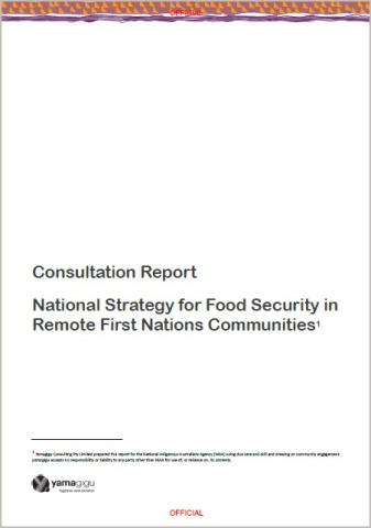 Cover image of the Consultation Report – National Strategy for Food Security in Remote Aboriginal and Torres Strait Islander Communities 