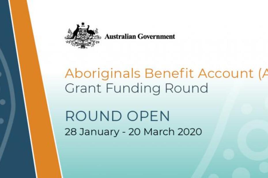 Aboriginals Benefit Account (ABA) Grant Funding Round - Round Open - 28 January - 20 March 2020